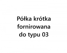 Dekort  półka krótka fornirowana do typu 03  typ 61